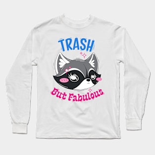 Trash But Fabulous Long Sleeve T-Shirt